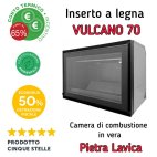 Inserto a legna Vulcano 70 in Pietra Lavica